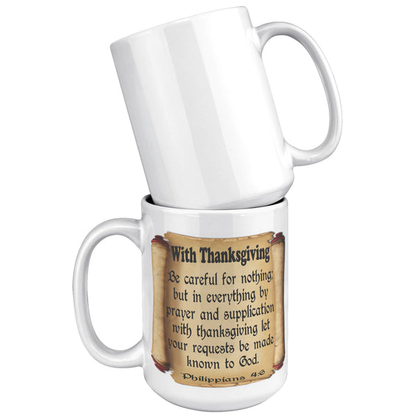WITH THANKSGIVING  -PHILIPPIANS 4:6