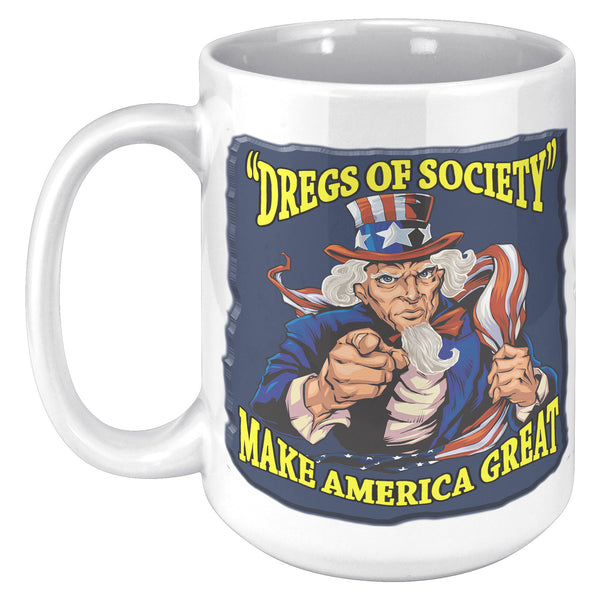 UNCLE SAM  -"DREGS OF SOCIETY"  -MAKE AMERICA GREAT
