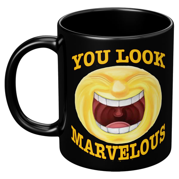 YOU LOOK MARVELOUS