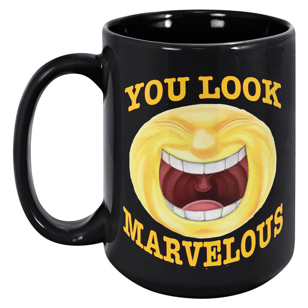 YOU LOOK MARVELOUS