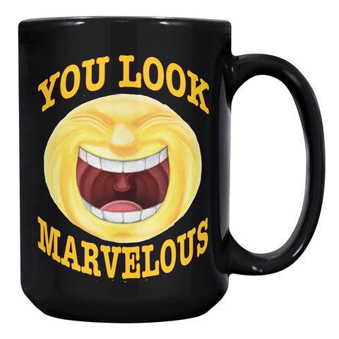 YOU LOOK MARVELOUS