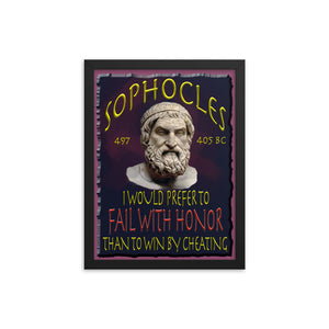 SOPHOCLES  -I WOULD PREFER TO FAIL WITH HONOR  -THAN TO WIN BY CHEATING  -12" X 16"