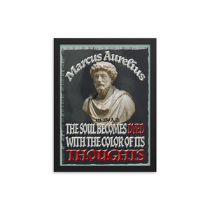 MARCUS AURELIUS  -THE SOUL BECOMES DIED WITH THE COLOR OF ITS THOUGHTS  -12" X 16"