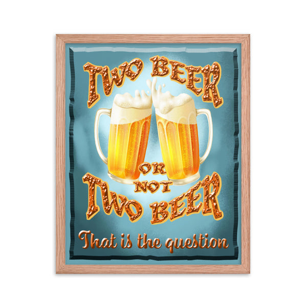 TWO BEER OR NOT TWO BEER  -THAT IS THE QUESTION