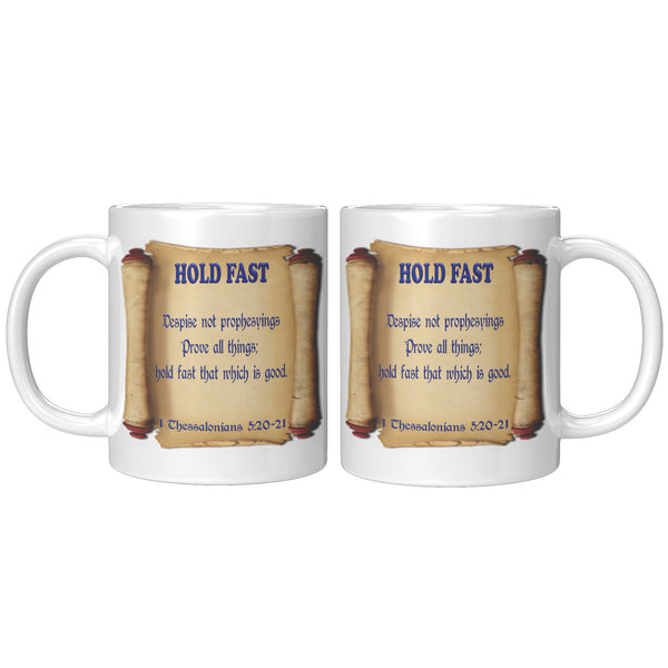 HOLD FAST -1 THESSALONIANS 5:20 & 21