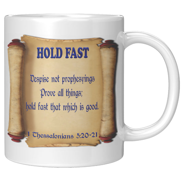HOLD FAST -1 THESSALONIANS 5:20 & 21