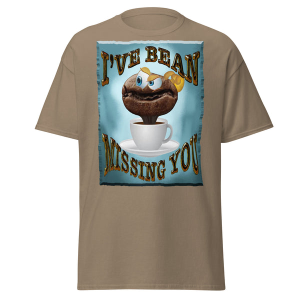 COFFEE HUMOR  -I'VE BEAN  -MISSING YOU