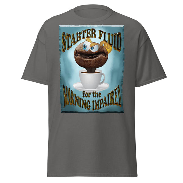 COFFEE HUMOR  -STARTER FLUID  -FOR THE MORNING IMPAIRED