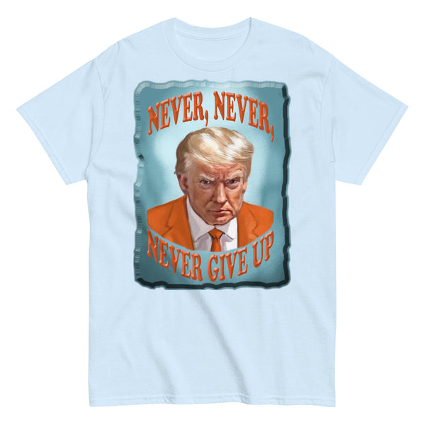 NEVER, NEVER,  -NEVER GIVE UP