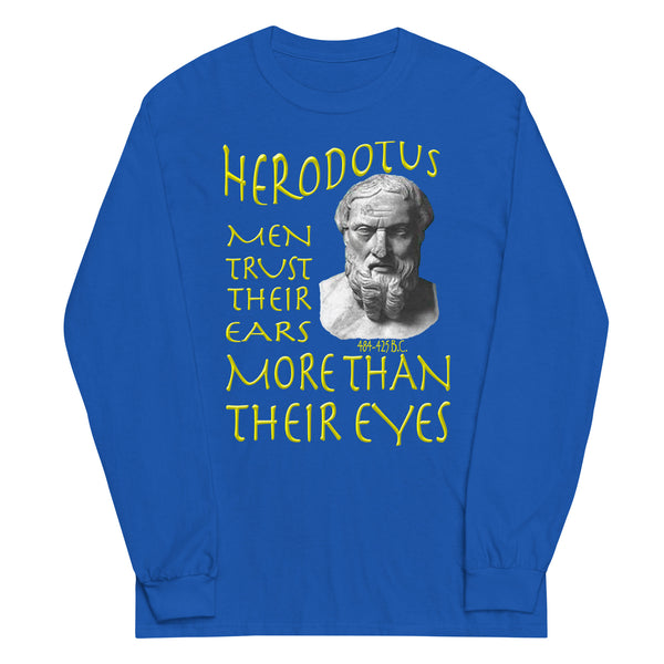 HERODOTUS  -MEN TRUST THEIR EARS MORE THAN THEIR EYES