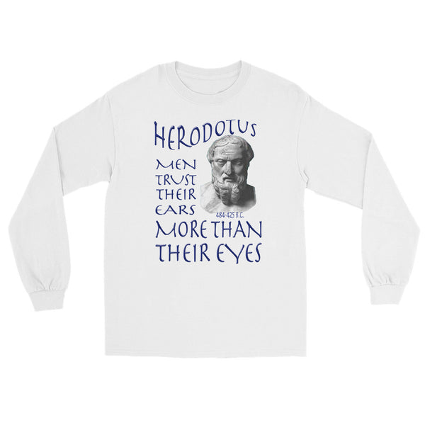 HERODOTUS  -MEN TRUST THEIR EARS MORE THAN THEIR EYES