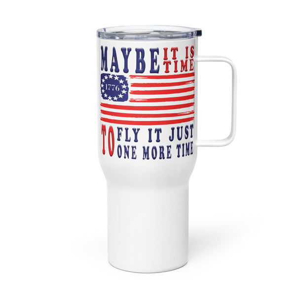 MAYBE IT'S TIME TO FLY IT ONE MORE TIME