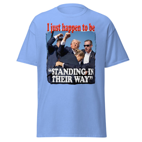 PRESIDENT TRUMP  -"I JUST HAPPEN TO BE STANDING IN THEIR WAY"