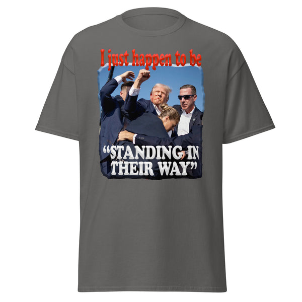 PRESIDENT TRUMP  -"I JUST HAPPEN TO BE STANDING IN THEIR WAY"