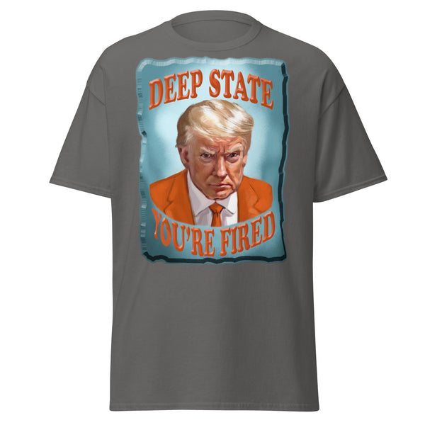 DEEP STATE  -YOU'RE FIRED