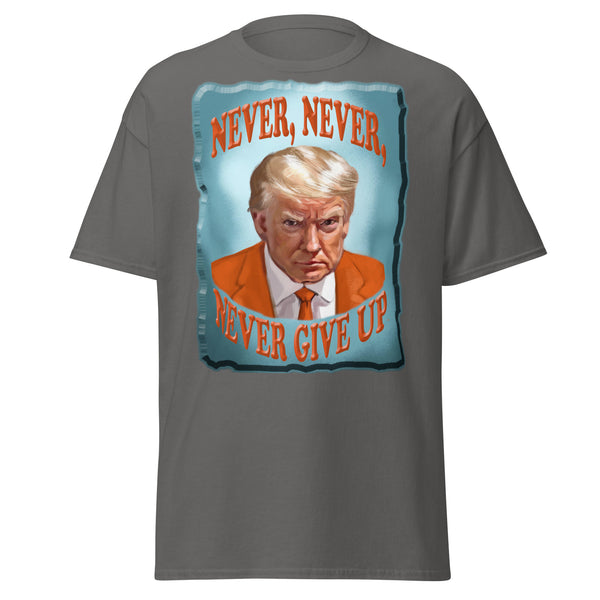 NEVER, NEVER, NEVER,  -GIVE UP