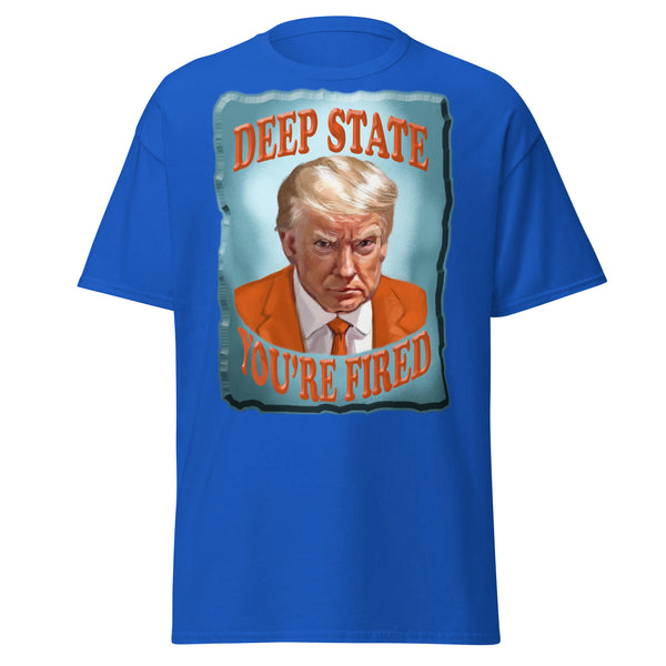 DEEP STATE  -YOU'RE FIRED