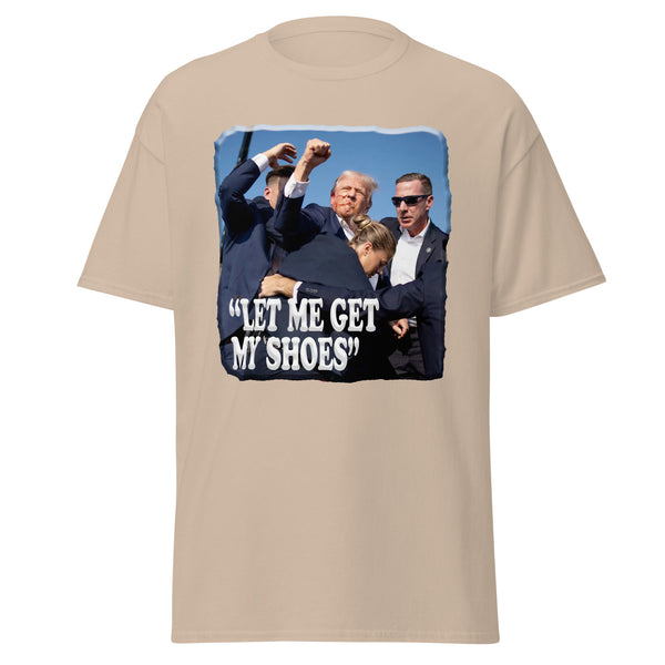 PRESIDENT TRUMP  -"LET ME GET MY SHOES"