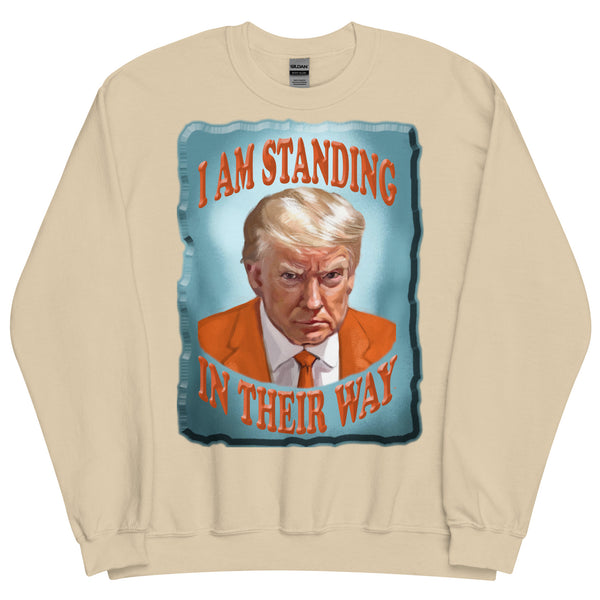 I AM STANDING  -IN THEIR WAY