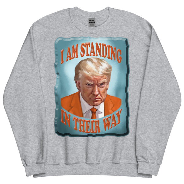 I AM STANDING  -IN THEIR WAY