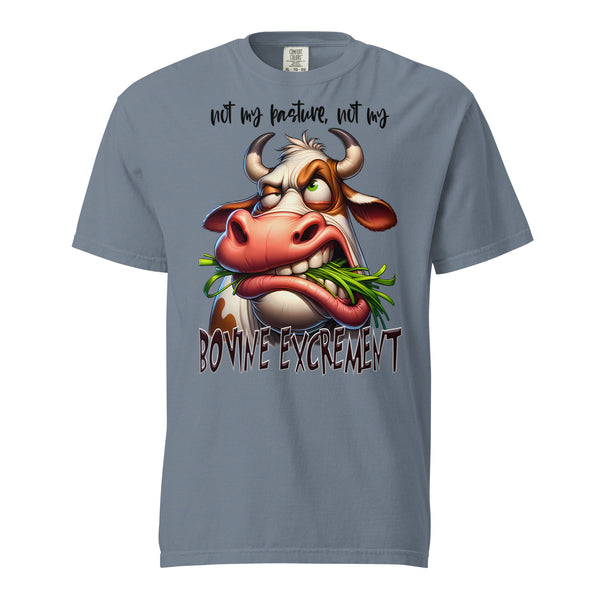 NOT MY PASTURE. -NOT MY BOVINE EXCREMENT