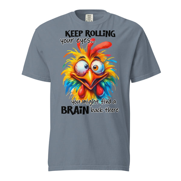 KEEP ROLLING YOUR EYES  -YOU MIGHT FIND A BRAIN BACK THERE