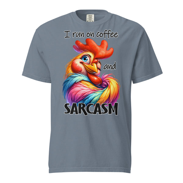 I RUN ON COFFEE  -AND SARCASM