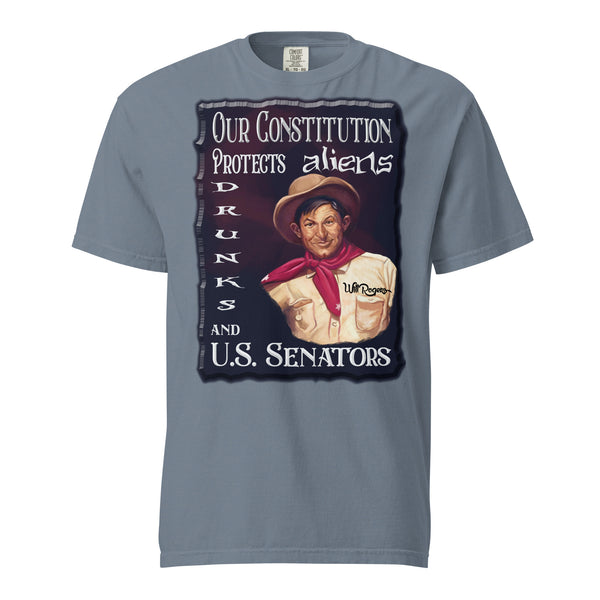 WILL ROGERS  -OUR CONSTITUTION PROTECTS  -ALIENS  -DRUNKS  -AND U.S. SENATORS