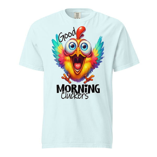 GOOD MORNING CLUCKERS