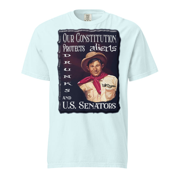 WILL ROGERS  -OUR CONSTITUTION PROTECTS  -ALIENS  -DRUNKS  -AND U.S. SENATORS