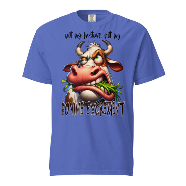 NOT MY PASTURE. -NOT MY BOVINE EXCREMENT