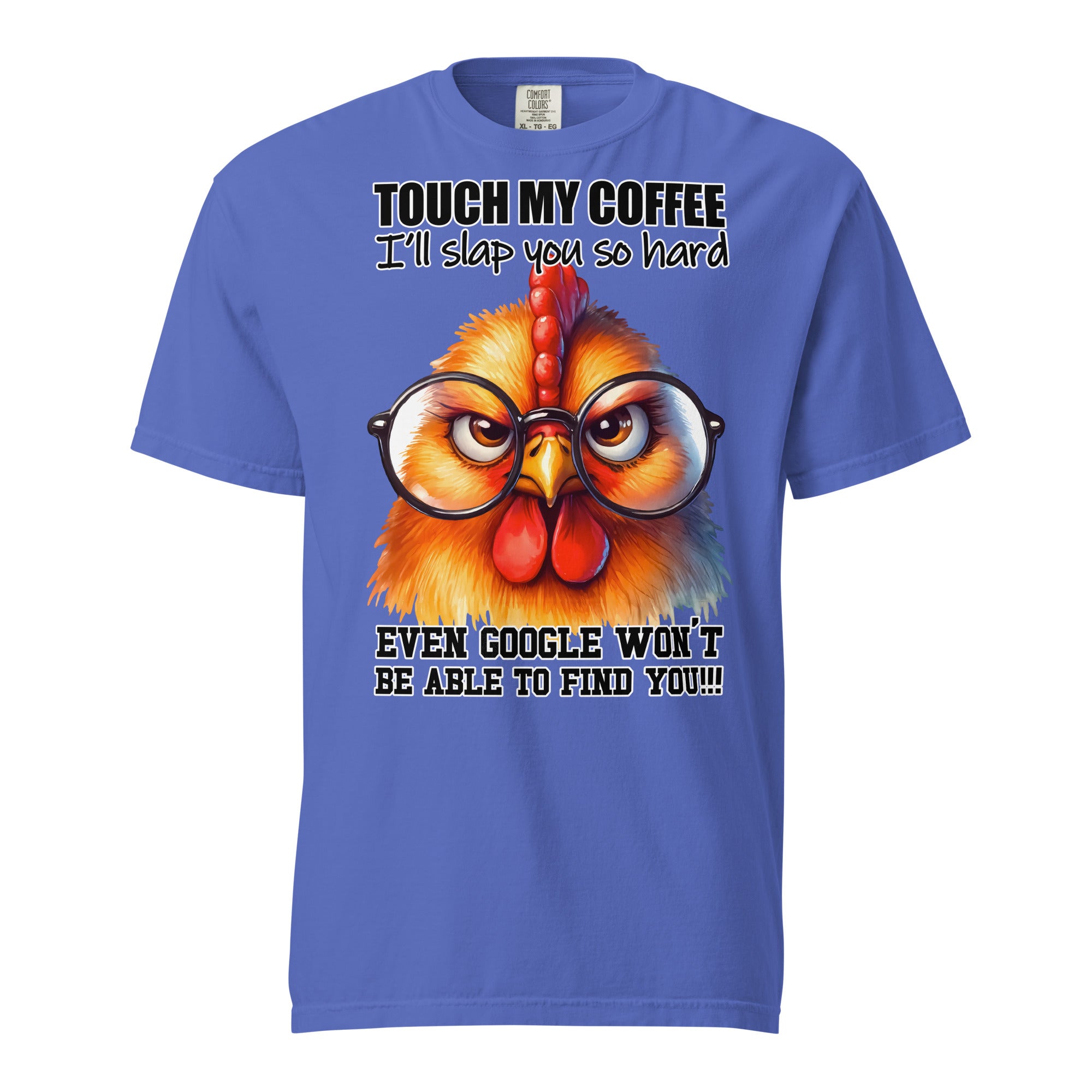 TOUCH MY COFFEE  -I'LL SLAP YOU SO HARD -EVEN GOOGLE WON'T FIND YOU