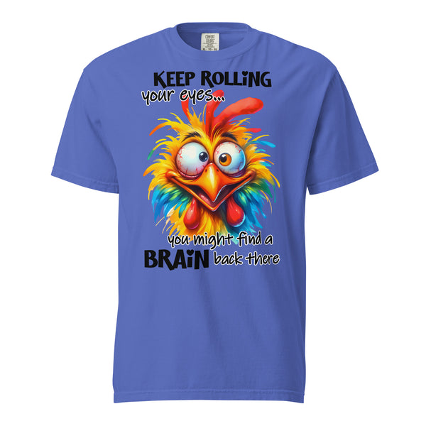 KEEP ROLLING YOUR EYES  -YOU MIGHT FIND A BRAIN BACK THERE