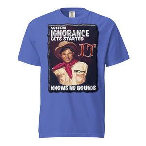 WILL ROGERS  -WHEN IGNORANCE GETS STARTED  -IT KNOWS NO BOUNDS