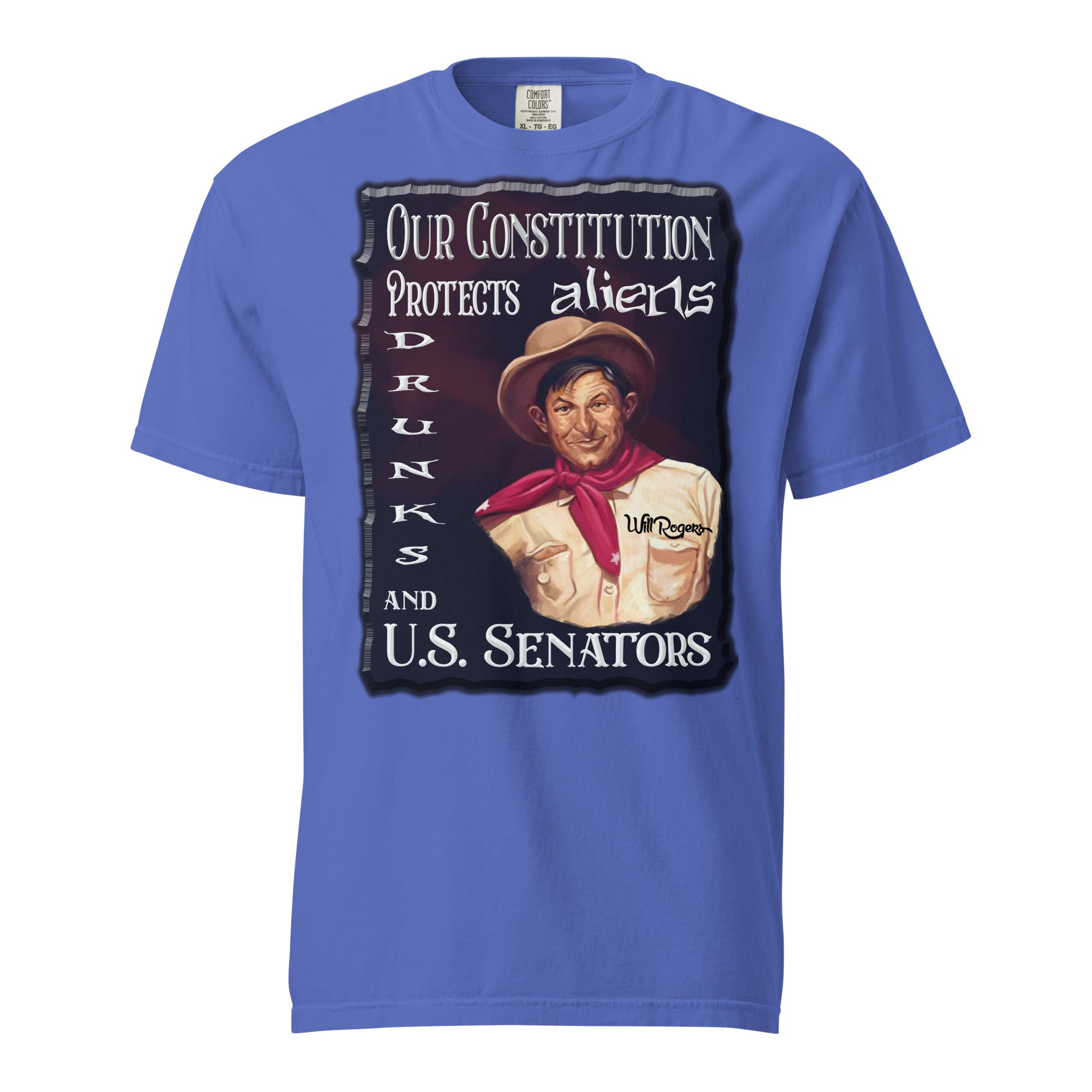 WILL ROGERS  -OUR CONSTITUTION PROTECTS  -ALIENS  -DRUNKS  -AND U.S. SENATORS