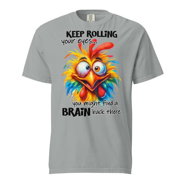 KEEP ROLLING YOUR EYES  -YOU MIGHT FIND A BRAIN BACK THERE