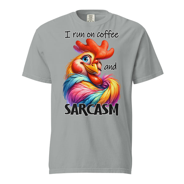 I RUN ON COFFEE  -AND SARCASM
