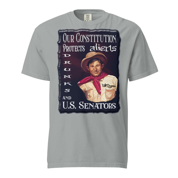 WILL ROGERS  -OUR CONSTITUTION PROTECTS  -ALIENS  -DRUNKS  -AND U.S. SENATORS