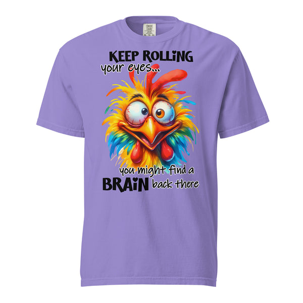 KEEP ROLLING YOUR EYES  -YOU MIGHT FIND A BRAIN BACK THERE