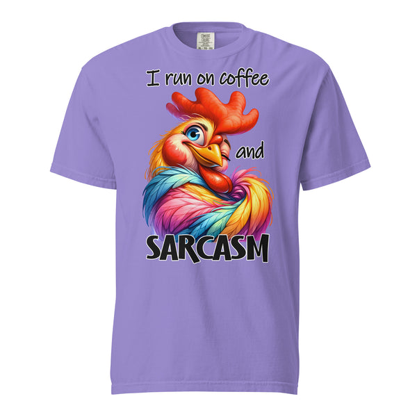 I RUN ON COFFEE  -AND SARCASM