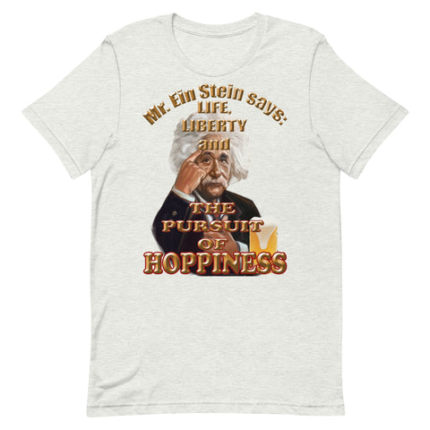 MR. EIN STEIN SAYS:  -LIFE, LIBERTY AND THE THE PURSUIT OF HOPPINESS
