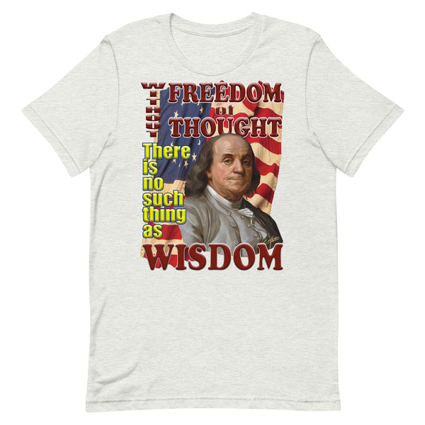 BENJAMIN FRANKLIN   -WITHOUT FREEDOM OF THOUGHT