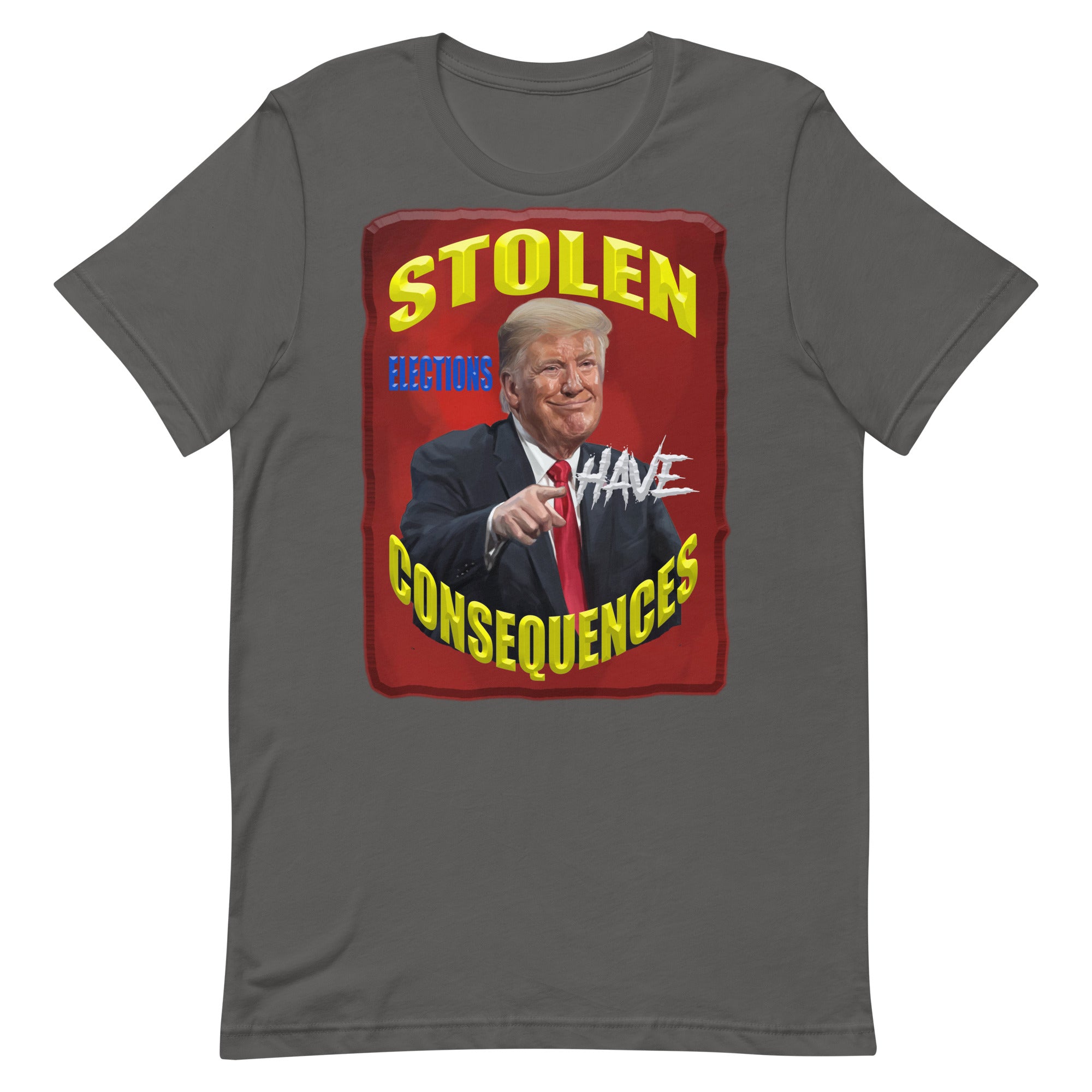 PRESIDENT DONALD TRUMP  -STOLEN ELECTIONS HAVE CONSEQUENCES