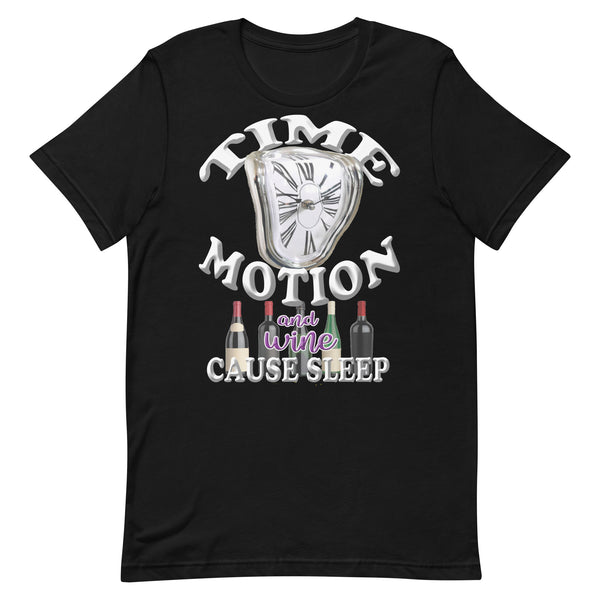 TIME  -MOTION  -AND WINE  -CAUSE SLEEP