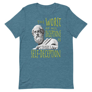 PLATO  -THE WORST OF ALL DECEPTIONS IS SELF DECEPTION