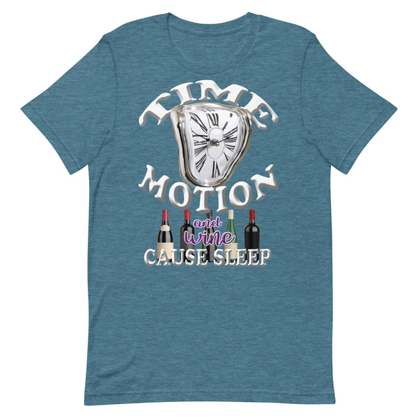 TIME  -MOTION  -AND WINE  -CAUSE SLEEP