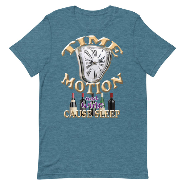 TIME  -MOTION  -AND WINE  -CAUSE SLEEP