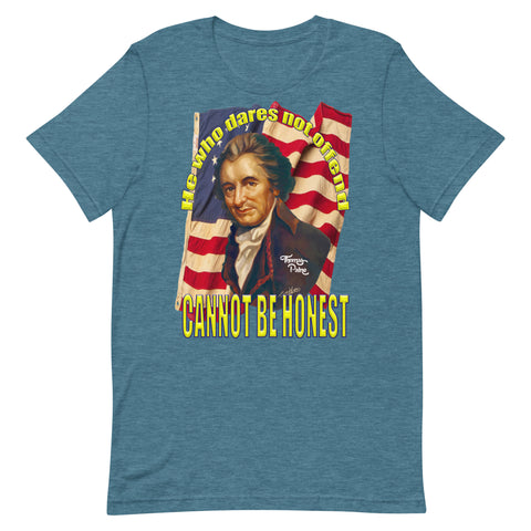 THOMAS PAINE  -HE WHO DARES NOT OFFEND CANNOT BE HONEST