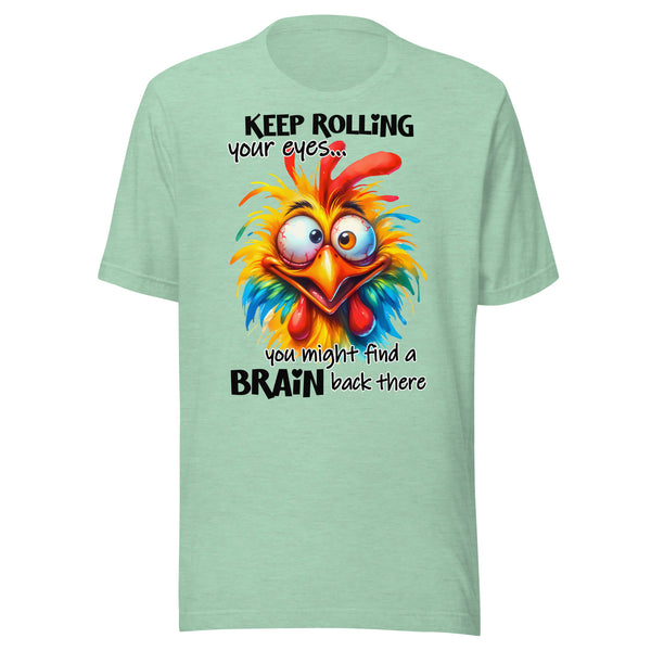 KEEP ROLLING YOUR EYES