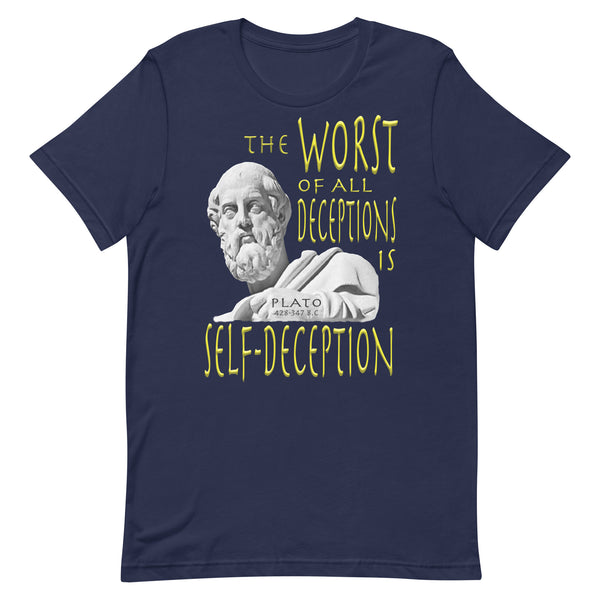 PLATO  -THE WORST OF ALL DECEPTIONS IS SELF DECEPTION